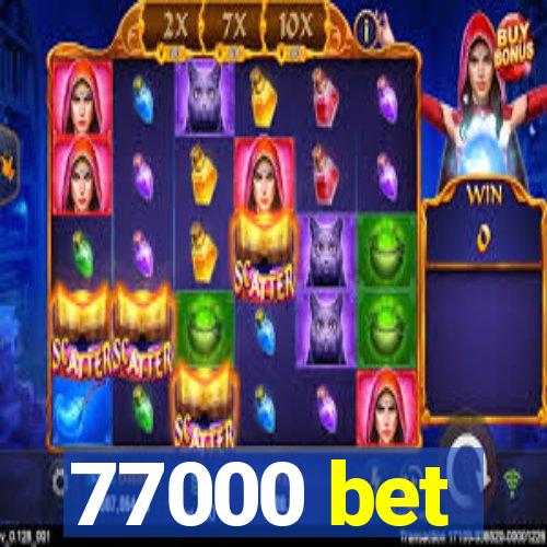 77000 bet